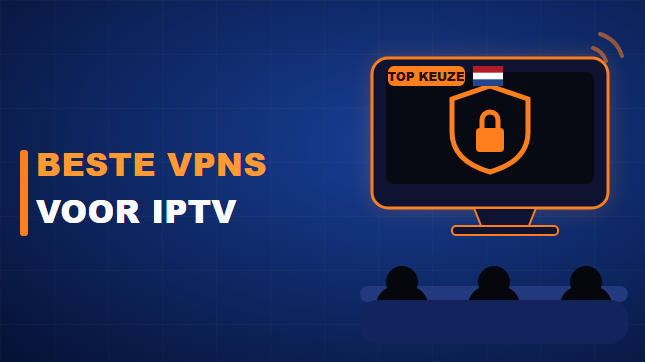 Beste VPNs voor IPTV (2026)