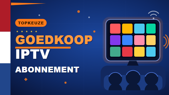 Beste Goedkoop IPTV Abonnement (2026)