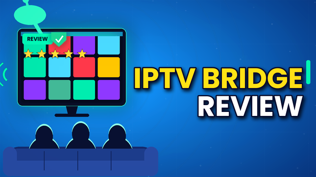 IPTV Bridge Review (2026)