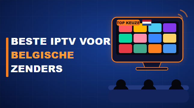 Beste IPTV voor Belgische zenders (2026)