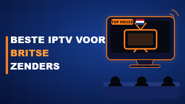 Beste IPTV voor Britse zenders (2026)