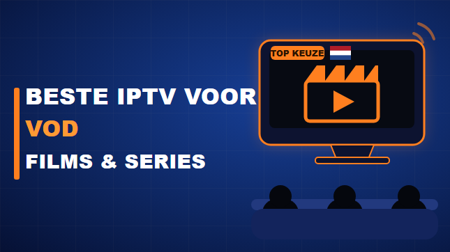 Beste IPTV voor VOD: Films en Series (2026)