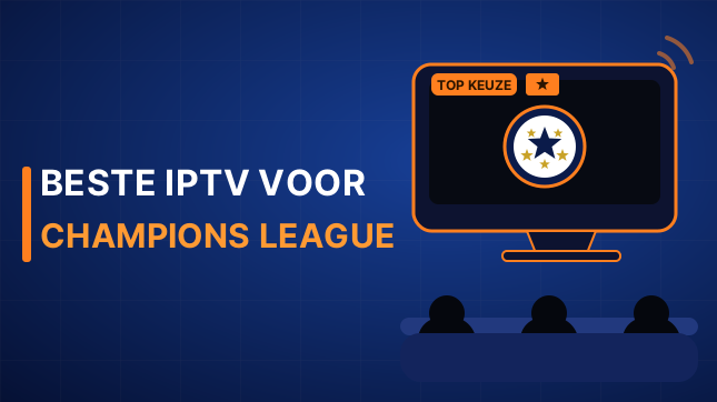 Beste IPTV voor Champions League (2026)